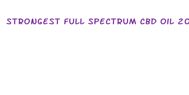 strongest full spectrum cbd oil 2024