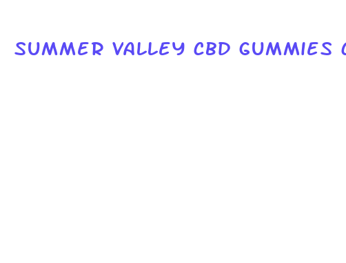 summer valley cbd gummies contact number