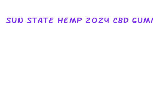 sun state hemp 2024 cbd gummies