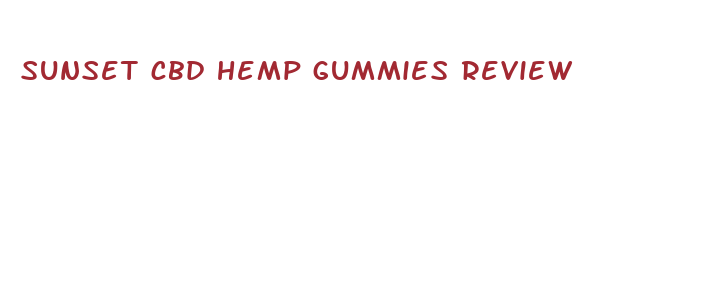 sunset cbd hemp gummies review