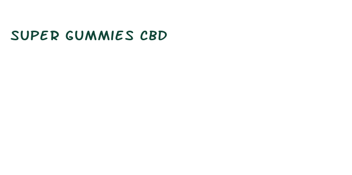 super gummies cbd