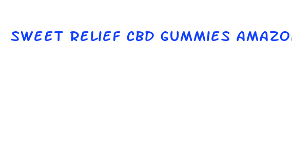 sweet relief cbd gummies amazon uk