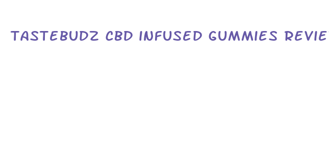 tastebudz cbd infused gummies reviews