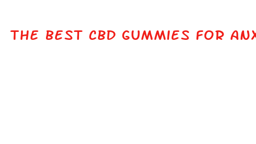 the best cbd gummies for anxiety and depression