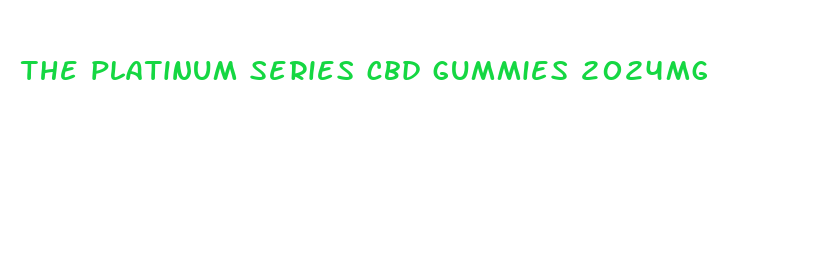 the platinum series cbd gummies 2024mg