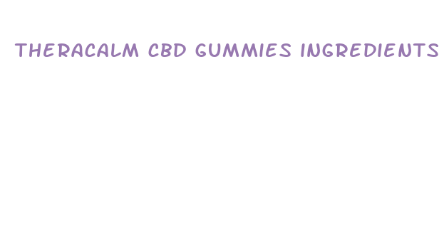 theracalm cbd gummies ingredients