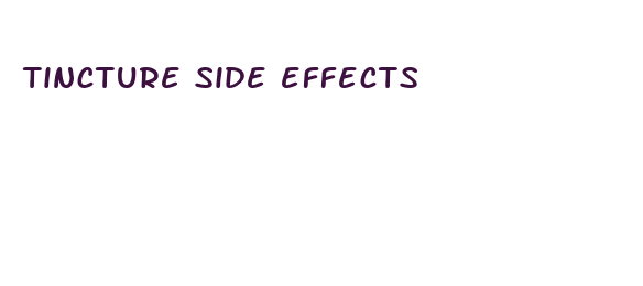 tincture side effects