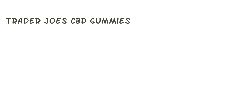 trader joes cbd gummies