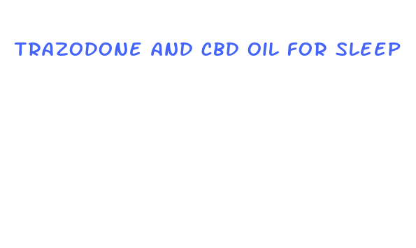 trazodone and cbd oil for sleep