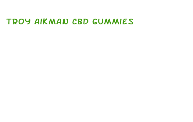 troy aikman cbd gummies