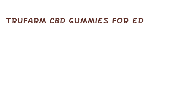 trufarm cbd gummies for ed