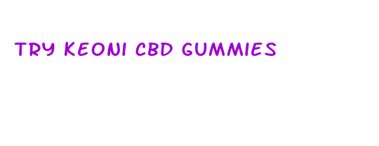 try keoni cbd gummies