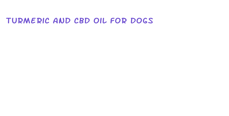 turmeric and cbd oil for dogs