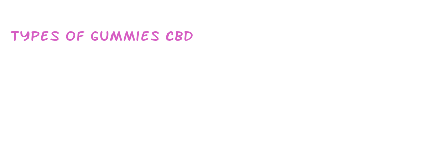 types of gummies cbd