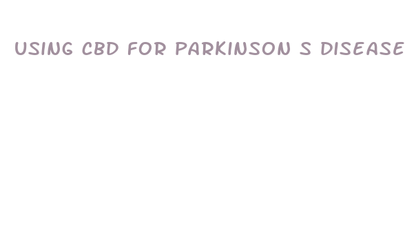 using cbd for parkinson s disease