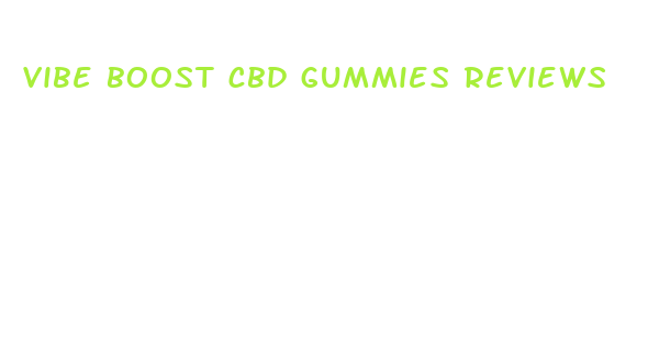 vibe boost cbd gummies reviews