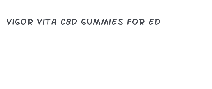 vigor vita cbd gummies for ed