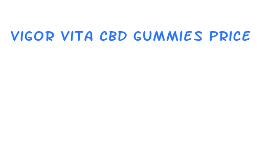 vigor vita cbd gummies price