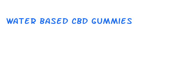 water based cbd gummies