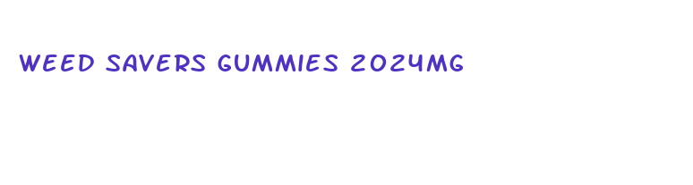 weed savers gummies 2024mg