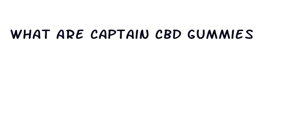 what are captain cbd gummies