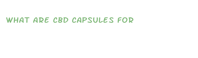 what are cbd capsules for