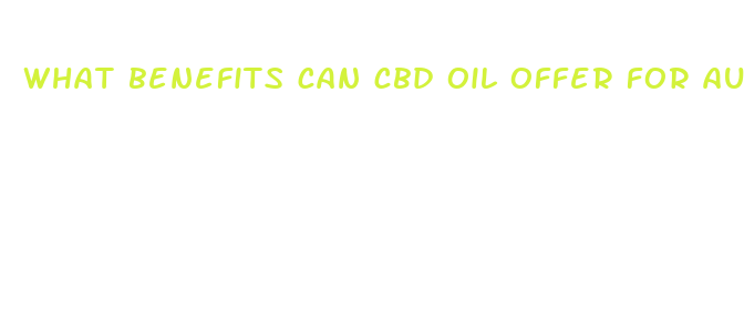 what benefits can cbd oil offer for autistic individuals