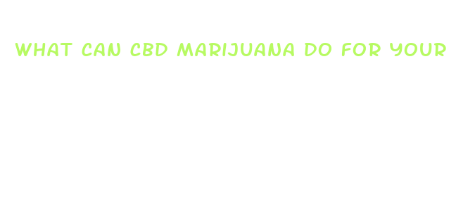 what can cbd marijuana do for your health