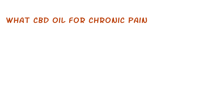 what cbd oil for chronic pain