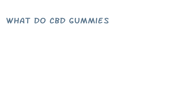 what do cbd gummies