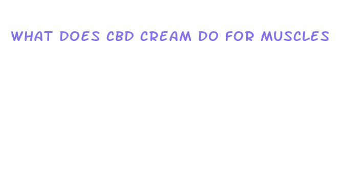 what does cbd cream do for muscles