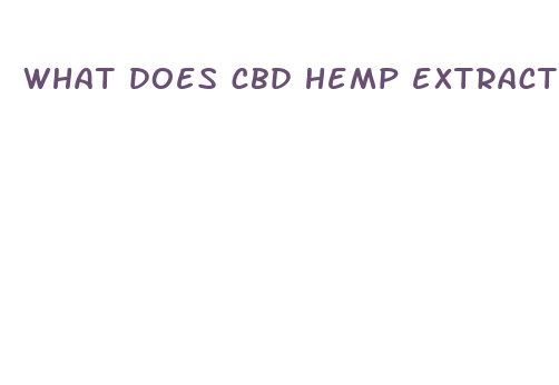 what does cbd hemp extract do for you