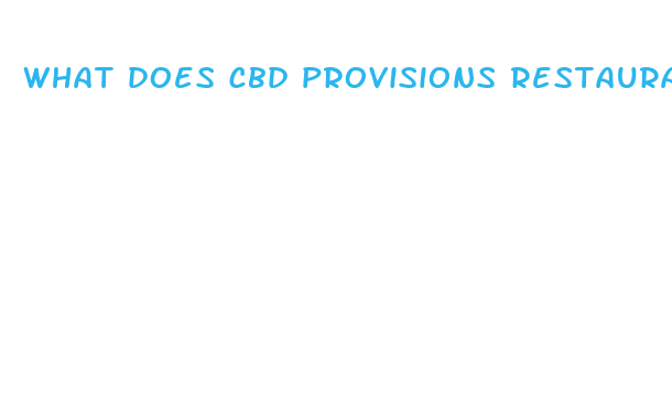 what does cbd provisions restaurant stand for