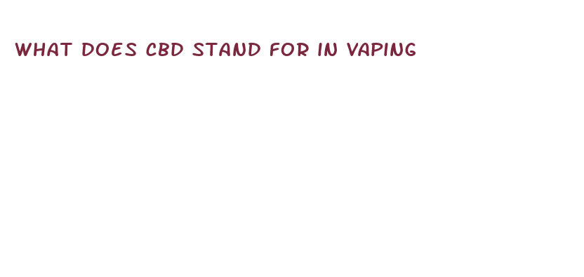 what does cbd stand for in vaping