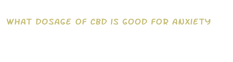 what dosage of cbd is good for anxiety