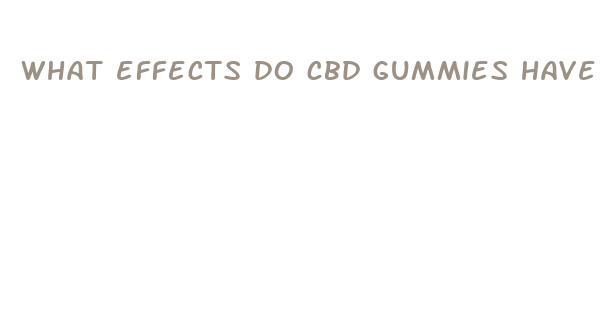 what effects do cbd gummies have