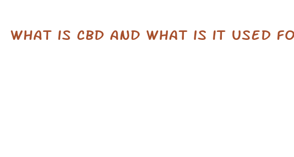 what is cbd and what is it used for