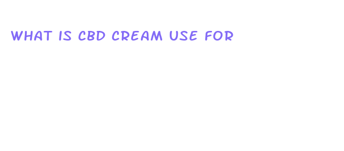 what is cbd cream use for