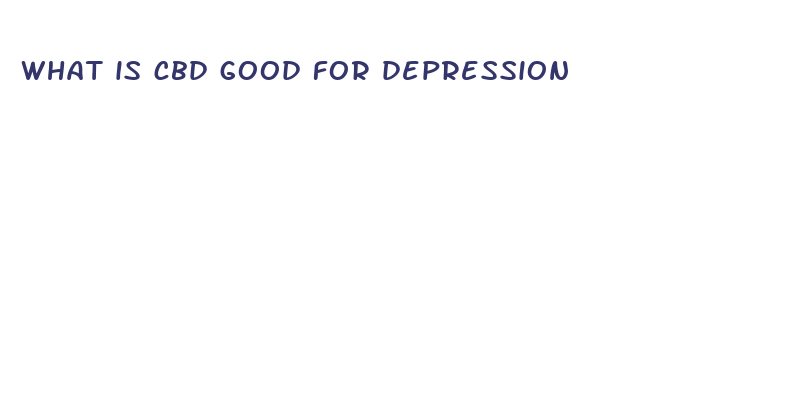 what is cbd good for depression