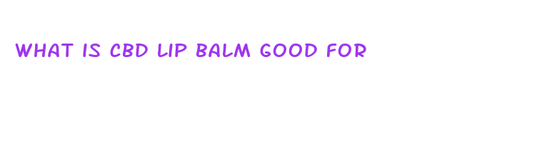 what is cbd lip balm good for