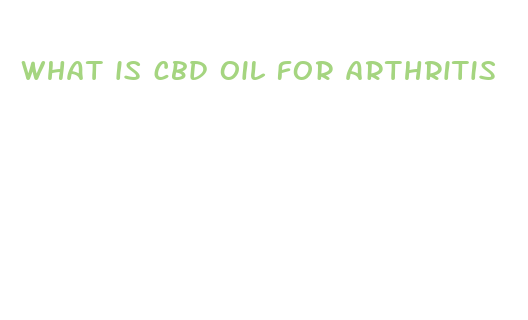 what is cbd oil for arthritis