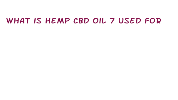 what is hemp cbd oil 7 used for