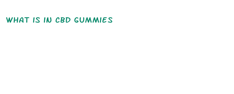 what is in cbd gummies