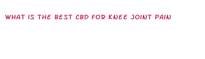 what is the best cbd for knee joint pain