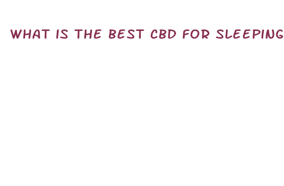 what is the best cbd for sleeping