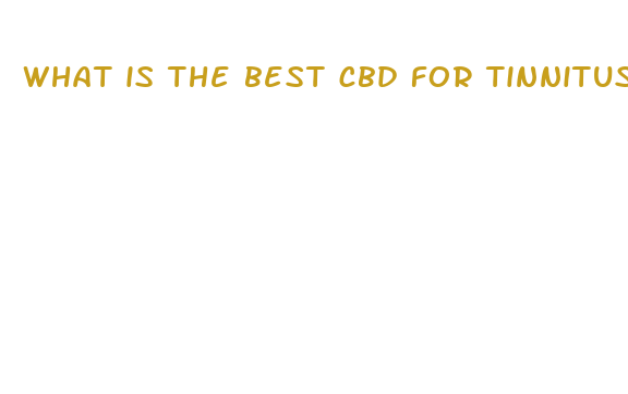 what is the best cbd for tinnitus