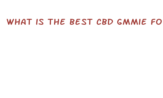 what is the best cbd gmmie for pan