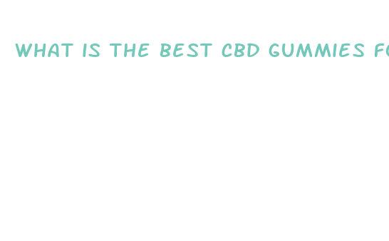 what is the best cbd gummies for erectile dysfunction