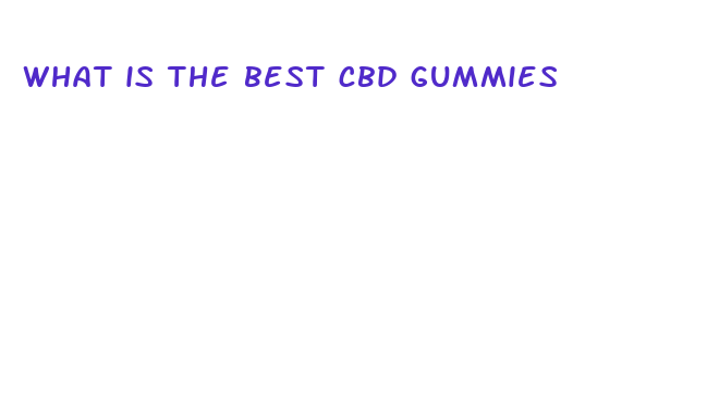 what is the best cbd gummies