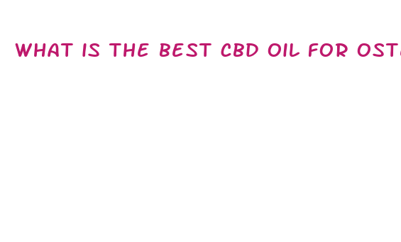 what is the best cbd oil for osteoporosis